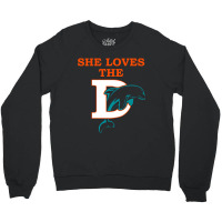 Funny Miami Football Team - She Loves The D Crewneck Sweatshirt | Artistshot