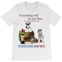 Miniature Schnauzer Just Fine With Wine T-shirt | Artistshot