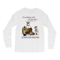 Miniature Schnauzer Just Fine With Wine Long Sleeve Shirts | Artistshot