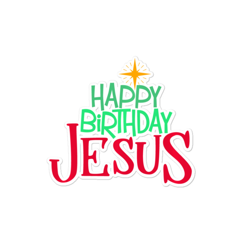 Christian Christmas Happy Birthday Jesus Women Men Kids Gift Sticker | Artistshot