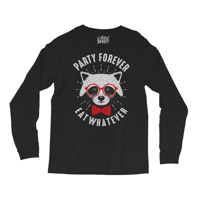 Party Forever Eat Whatever Long Sleeve Shirts | Artistshot