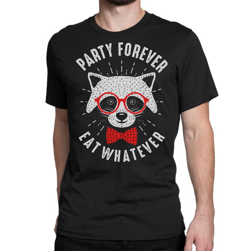 Party Forever Eat Whatever Classic T-shirt | Artistshot