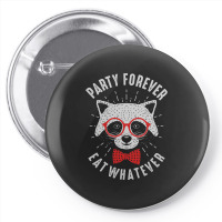 Party Forever Eat Whatever Pin-back Button | Artistshot