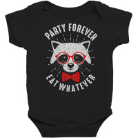 Party Forever Eat Whatever Baby Bodysuit | Artistshot