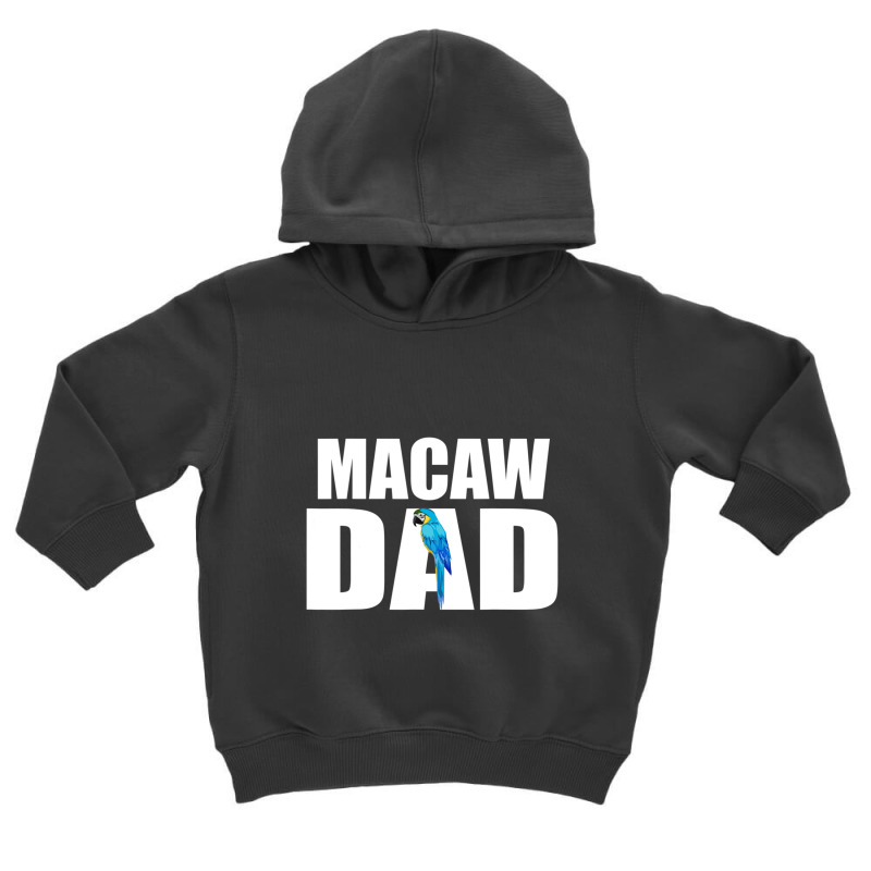 Blue And Gold Macaw T-, Macaw Dad Macaw Toddler Hoodie by bummercaught | Artistshot