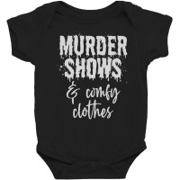 Murder Shows Comfy Perfect Serial Mystery Documentary Crime Baby Bodysuit | Artistshot