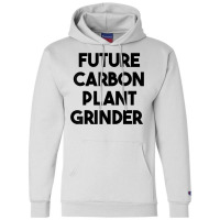 Future Carbon Plant Grinder T Shirt Champion Hoodie | Artistshot