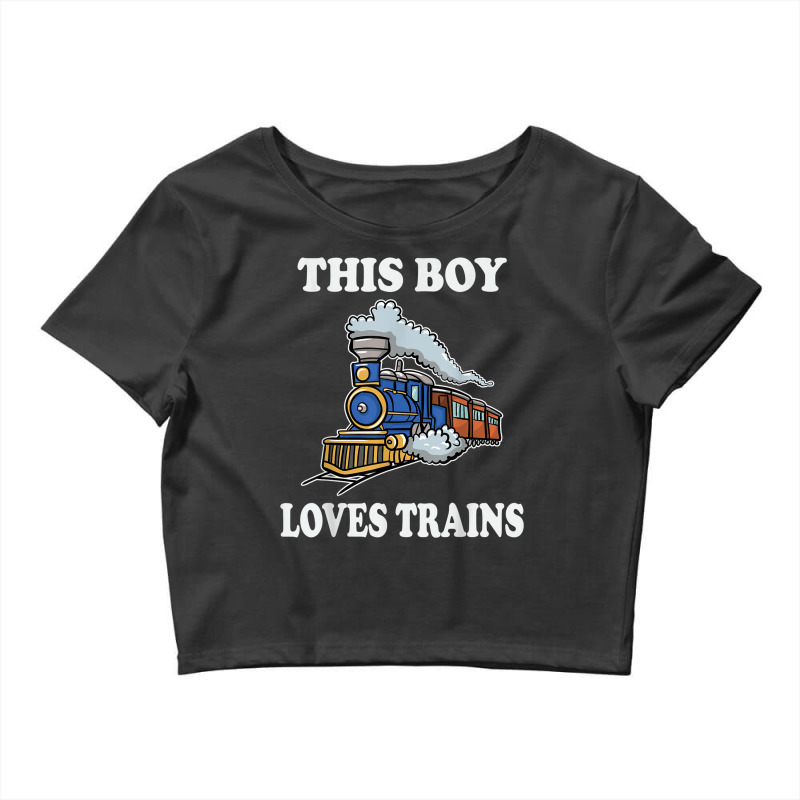 This Boy Loves Trains Gift Train Wagon Lover Gifts Tshirt Crop Top by ShelleyDoppelmayr | Artistshot