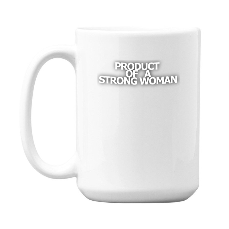 Product Of A Strong Woman 15 Oz Coffee Mug | Artistshot