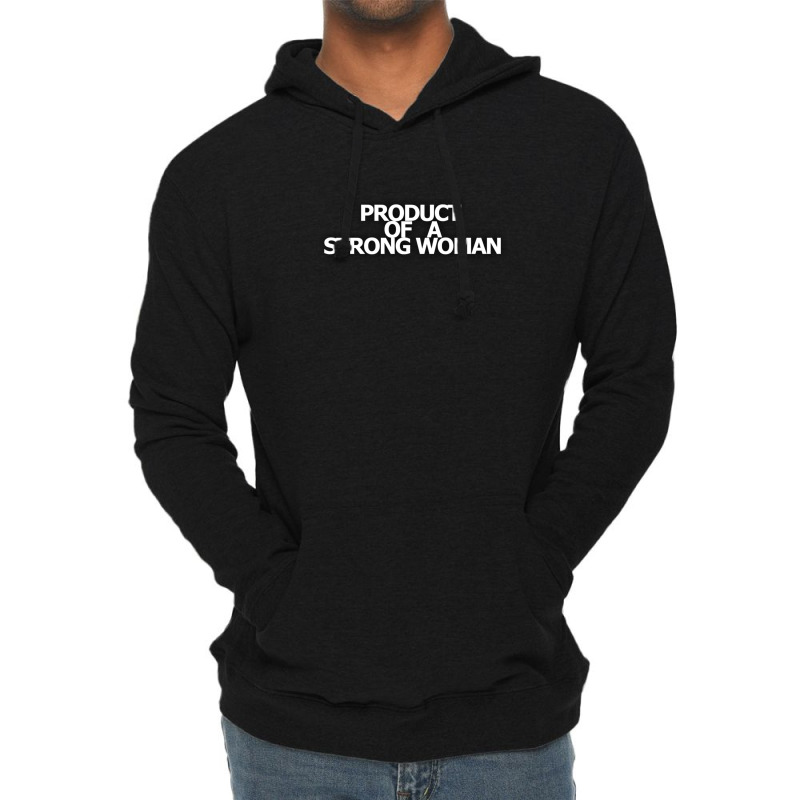 Product Of A Strong Woman Lightweight Hoodie | Artistshot