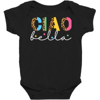 Funny Ciao Bella Italian Phrase Greeting Hello Italy T Shirt Baby Bodysuit | Artistshot