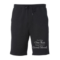 Only One Run Away From Good Mood Runner Fleece Short | Artistshot