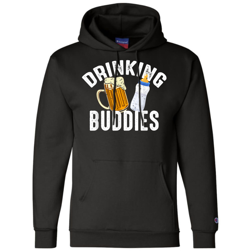 Drinking Buddies Funny New Dad Matching Father Toddler Baby T Shirt Champion Hoodie by cm-arts | Artistshot