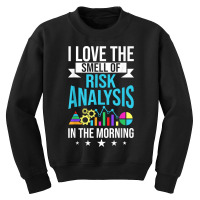 I Love The Smell Of Risk Analysis Actuary Risk Calculator T Shirt Youth Sweatshirt | Artistshot