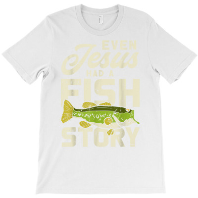 Jesus Fish Story Fisherman God Christ Fishing Christian Gift T Shirt T-shirt Designed By Fiora652