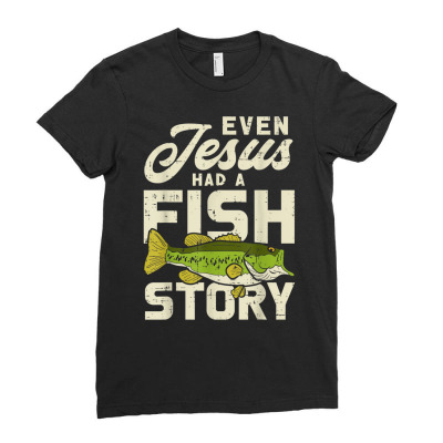 Jesus Fish Story Fisherman God Christ Fishing Christian Gift T Shirt Ladies Fitted T-shirt Designed By Fiora652