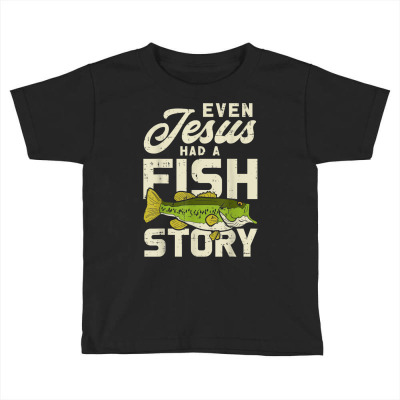 Jesus Fish Story Fisherman God Christ Fishing Christian Gift T Shirt Toddler T-shirt Designed By Fiora652