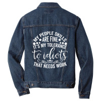 My People Skills Are Fine It's My Tolerance To Idiots Men Denim Jacket | Artistshot