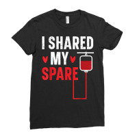 I Shared My Spare Blood Donation Awareness Phlebotomist T Shirt Ladies Fitted T-shirt | Artistshot