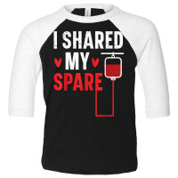 I Shared My Spare Blood Donation Awareness Phlebotomist T Shirt Toddler 3/4 Sleeve Tee | Artistshot