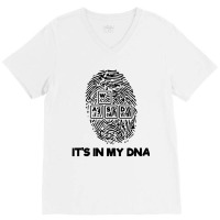 It's In My Dna V-neck Tee | Artistshot