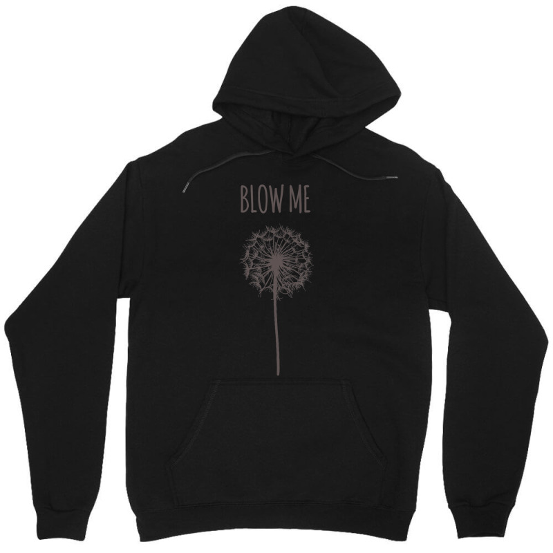 Blow Me Dandelion Flower Puff Quote Adult Women Unisex Hoodie by cm-arts | Artistshot