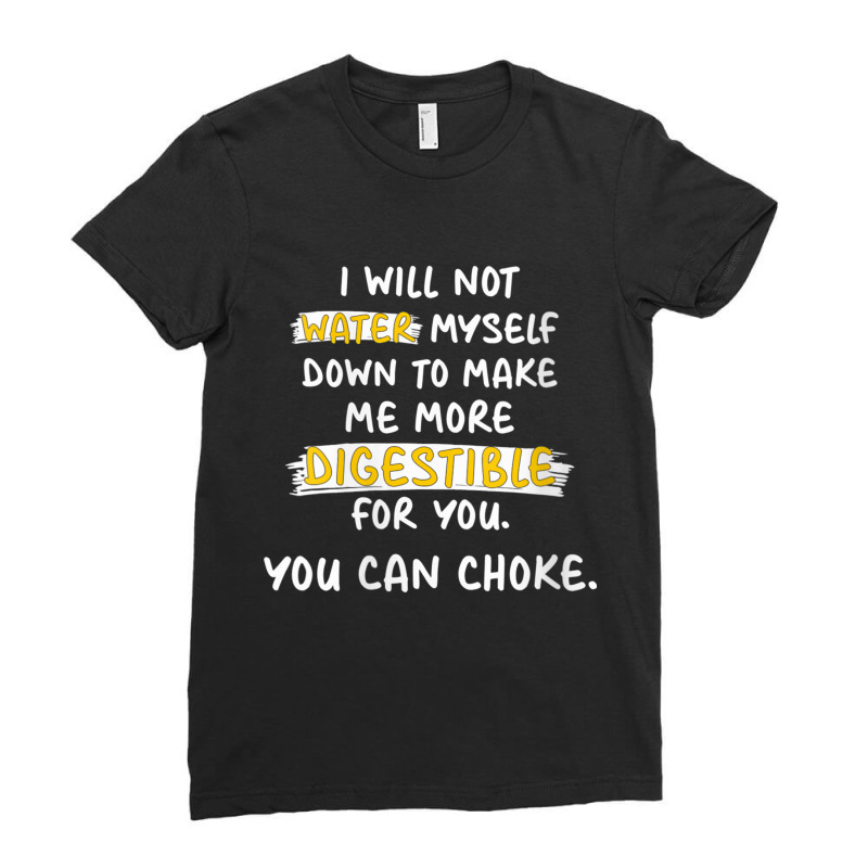 Womens I Will Not Water Myself Down To Make Me More Digestible V Neck Ladies Fitted T-Shirt by cm-arts | Artistshot