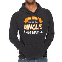 Mens I Am Not God But As A Uncle I Am Divine Niece Uncle T Shirt Vintage Hoodie | Artistshot