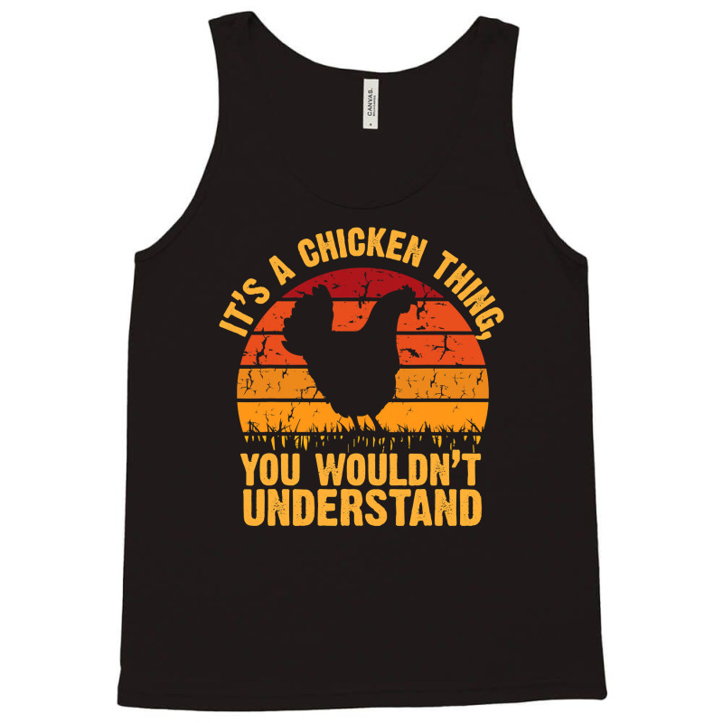 Chicken Cock Its A Chicken Thing You Wouldnt Understand 178 Hen Chick Tank Top by offensejuggler | Artistshot