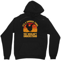 Chicken Cock Its A Chicken Thing You Wouldnt Understand 178 Hen Chick Unisex Hoodie | Artistshot