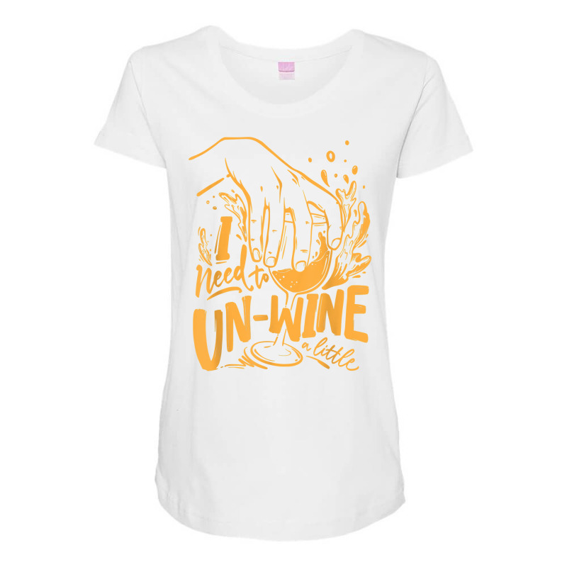 I Need To Un Wine – Funny Winemaker Wine Lovers Wine Making T Shirt Maternity Scoop Neck T-shirt | Artistshot