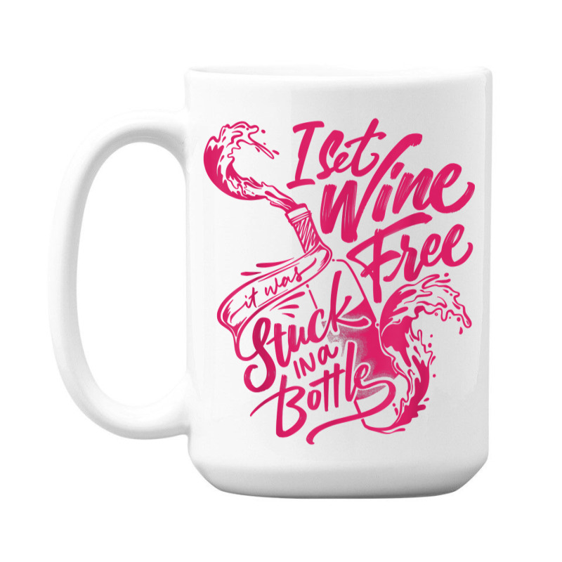 I Set Wine Free – Funny Winemaker Wine Lovers Wine Making T Shirt 15 Oz Coffee Mug | Artistshot