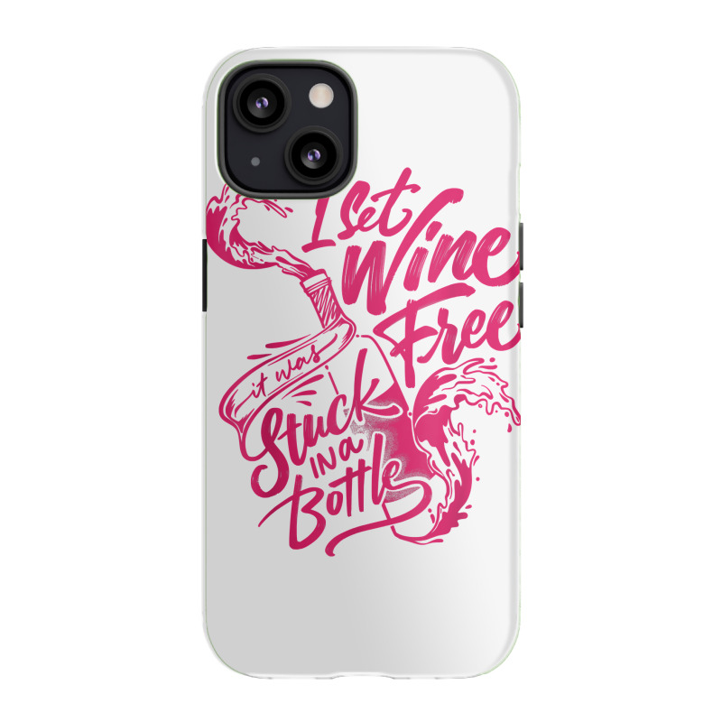 I Set Wine Free – Funny Winemaker Wine Lovers Wine Making T Shirt Iphone 13 Case | Artistshot