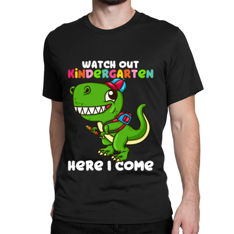 Watch Out Kindergarten Here I Come Dinosaur  (17) Classic T-shirt by cm-arts | Artistshot