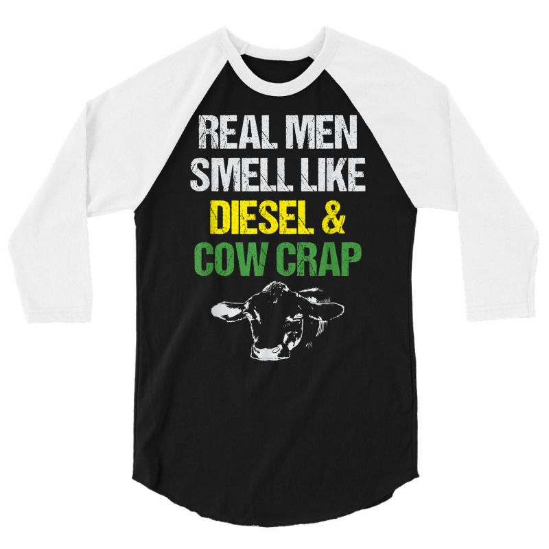 Mens Real Men Smell Like Diesel And Cow Crap Funny Dairy Farmer T Shir 3/4 Sleeve Shirt | Artistshot