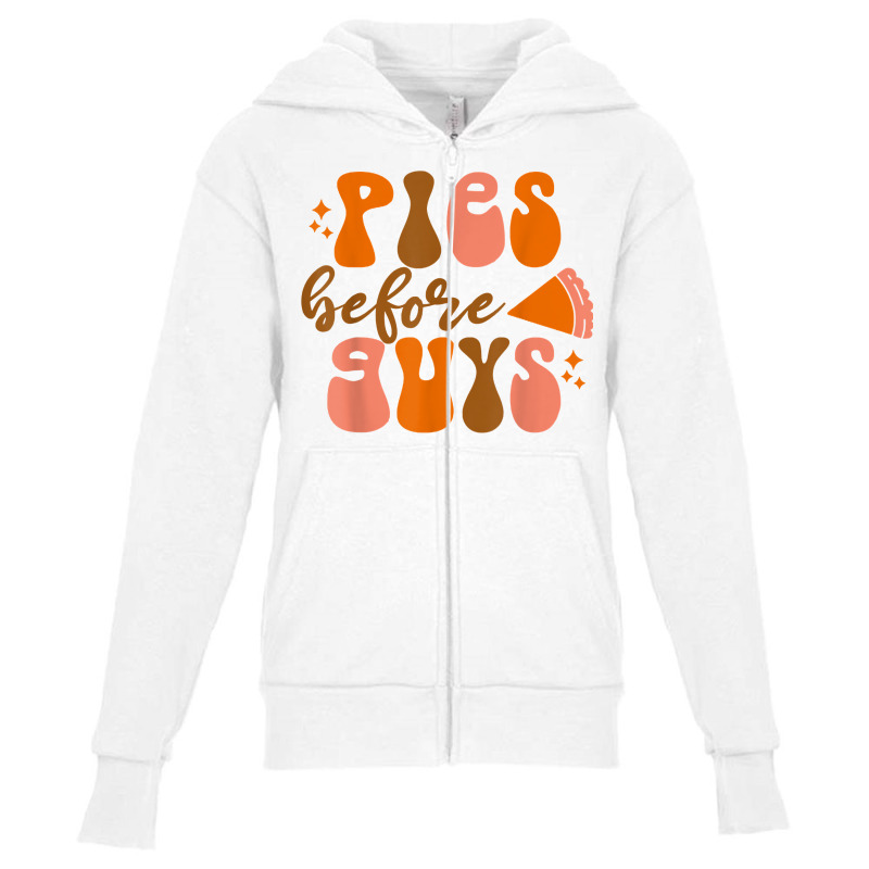 Funny Thanksgiving Pies Before Guys For Women And Girls T Shirt Youth Zipper Hoodie by cm-arts | Artistshot