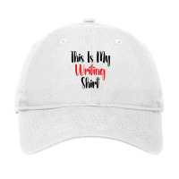 This Is My Writing Shirt T Shirt Adjustable Cap | Artistshot