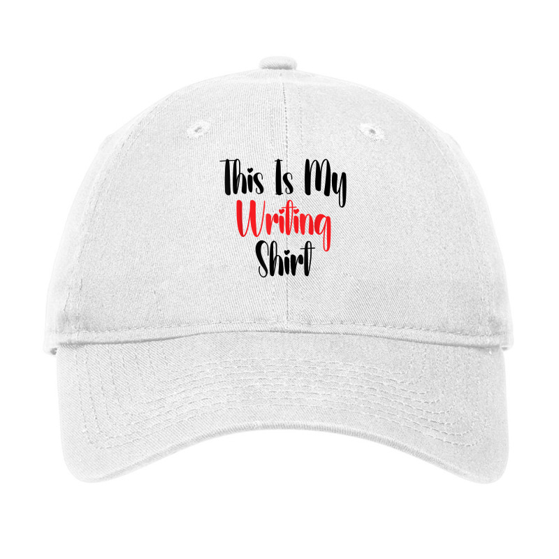 This Is My Writing Shirt T Shirt Adjustable Cap | Artistshot