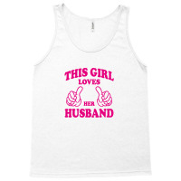 Girl Loves Her Husband Tank Top | Artistshot