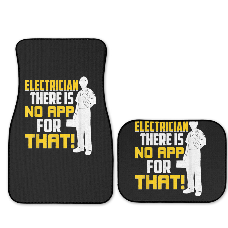 Electrician There Is No App For That! Electrical Profession Full Set Car Mats by JACQUELINEMARIASMITH | Artistshot