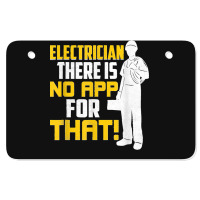 Electrician There Is No App For That! Electrical Profession Atv License Plate | Artistshot