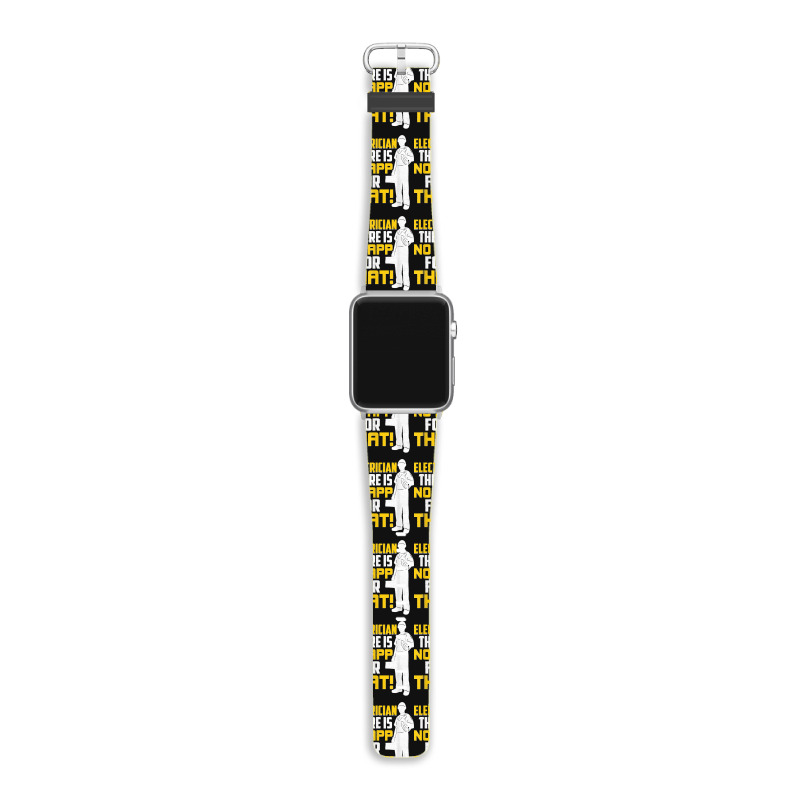 Electrician There Is No App For That! Electrical Profession Apple Watch Band by JACQUELINEMARIASMITH | Artistshot