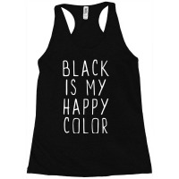 Black Is My Happy Color Emo Goth Dark Racerback Tank | Artistshot