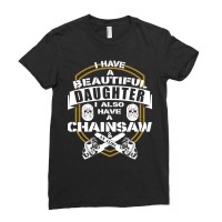 Dad Daughter Chainsaw Alibi Funny Saying Ladies Fitted T-shirt | Artistshot