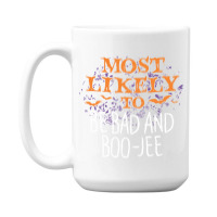 Most Likely To Halloween Be Bad And Boo Jee Matching Long Sleeve T Shi 15 Oz Coffee Mug | Artistshot