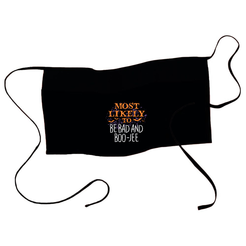 Most Likely To Halloween Be Bad And Boo Jee Matching Long Sleeve T Shi Waist Apron | Artistshot