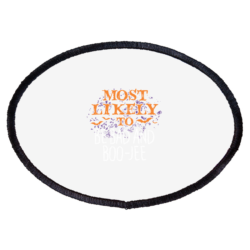 Most Likely To Halloween Be Bad And Boo Jee Matching Long Sleeve T Shi Oval Patch | Artistshot