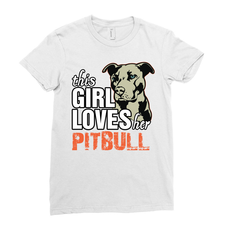 This Girl Loves Pitbull Ladies Fitted T-Shirt by tshiart | Artistshot