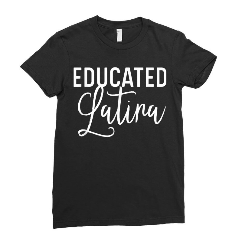 Educated Latina Ladies Fitted T-Shirt by IsabelConstance | Artistshot