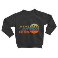 Periodic Table Student Science Its Like Magic But Real Toddler Sweatshirt | Artistshot